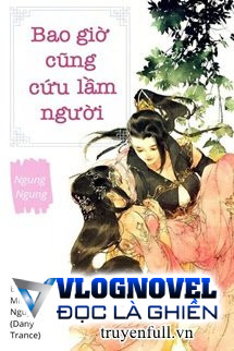 Bao Giờ Cũng Cứu Lầm Người