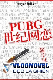 PUBG Thế Kỷ Võng Luyến