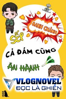 Sếp Banh Chành Cả Đám Cũng Ăn Hành