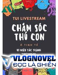 Tui Livestream Chăm Sóc Thú Con Ở Tinh Tế