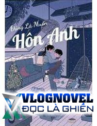 Đúng Là Muốn Hôn Anh