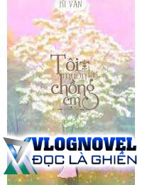 Tôi Muốn Là Chồng Em