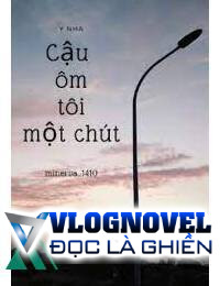 Cậu Ôm Tôi Một Chút