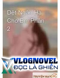 Phần 2 Dệt Ngân Hà Cho Em