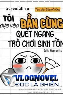 Tôi Dựa Vào Bần Cùng Quét Ngang Trò Chơi Sinh Tồn