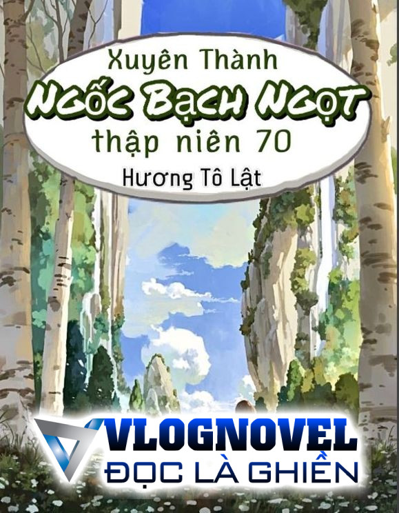 Xuyên Thành Ngốc Bạch Ngọt Thập Niên 70