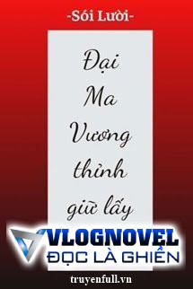 Đại Ma Vương Thỉnh Giữ Lấy Mạng