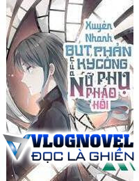 Hệ Thống Xuyên Nhanh Nữ Phụ Pháo Hôi Muốn Phản Công