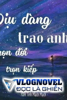 Dịu Dàng Trao Anh Trọn Đời Trọn Kiếp