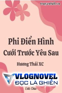 Phi Điển Hình Cưới Trước Yêu Sau