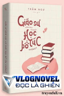 Giáo Sư Hôm Nay Có Phải Học Bổ Túc Không?