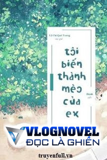 Tôi Biến Thành Mèo Của Ex