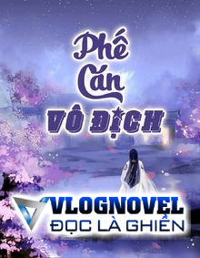 Phế Căn Vô Địch