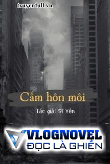 Cấm Hôn Môi