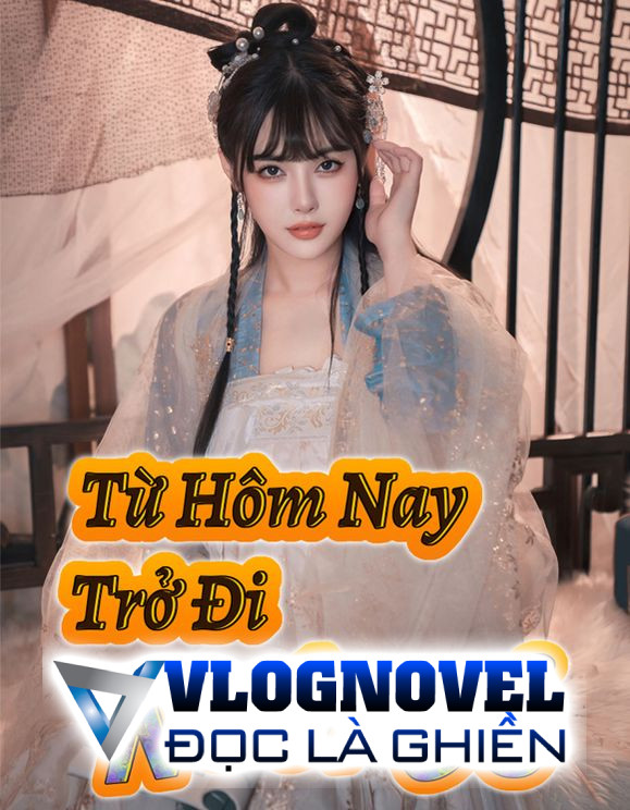 Từ Hôm Nay Trở Đi Nuôi Cổ ( Dịch)