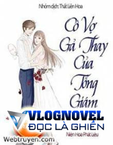 Cô Vợ Gả Thay Của Tổng Giám Đốc