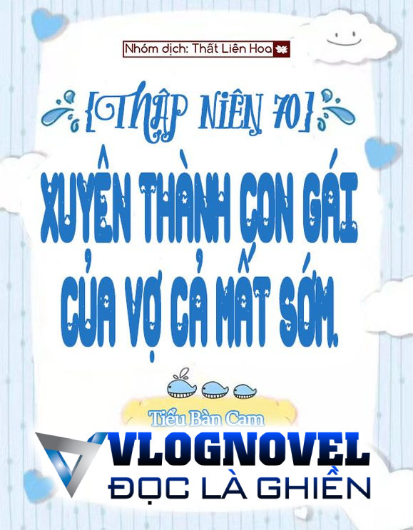 [Thập Niên 70] Xuyên Thành Con Gái Của Vợ Cả Mất Sớm