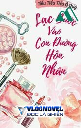 Lạc Bước Vào Con Đường Hôn Nhân - Tiểu Tiểu Tiểu Ô Quy.