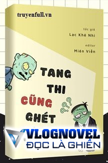 Tang Thi Cũng Ghét Bỏ Tôi