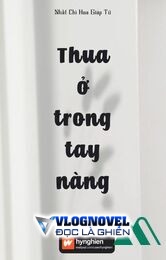 [ Bách Hợp ] Thua Ở Trong Tay Nàng