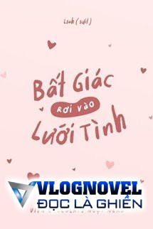 Bất Giác Rơi Vào Lưới Tình