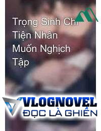 Trọng Sinh Niên Đại Chị Cả Pháo Hôi Mang Em Gái Nghịch Tập