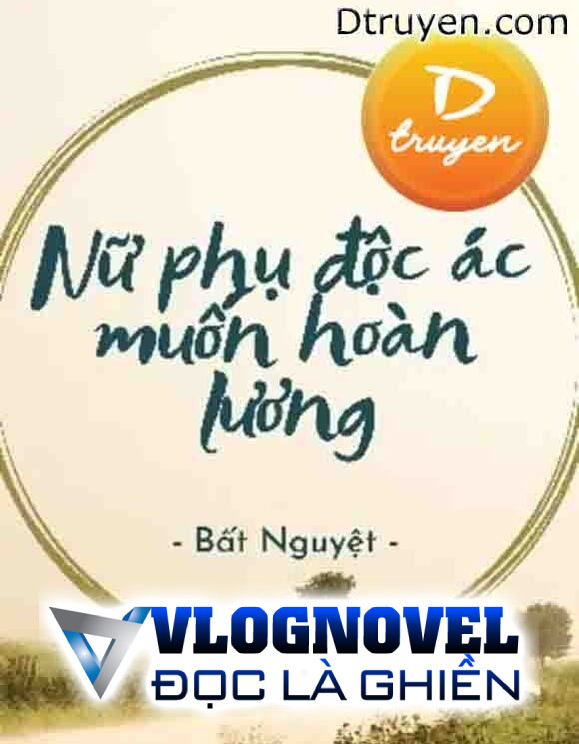 Nữ Phụ Độc Ác Muốn Hoàn Lương