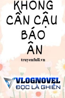 Không Cần Cậu Báo Ơn