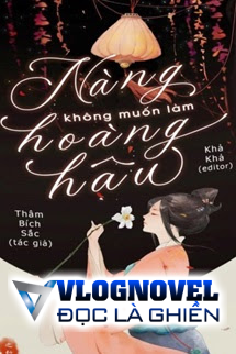 Nàng Không Muốn Làm Hoàng Hậu