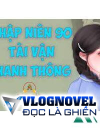 Thập Niên 90 Tài Vận Hanh Thông