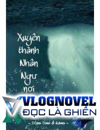 Xuyên Thành Nhân Ngư Nơi Biển Sâu