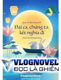 Đại Ca Chúng Ta Kết Nghĩa Đi