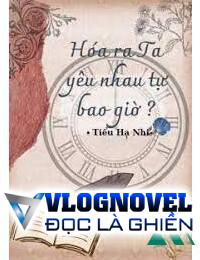 Hóa Ra Ta Yêu Nhau Tự Bao Giờ