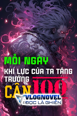 Mỗi Ngày, Khí Lực Của Ta Tăng Trưởng 100 Cân.