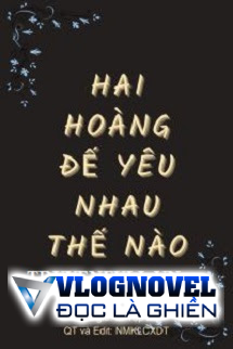 Hai Hoàng Đế Yêu Nhau Thế Nào?