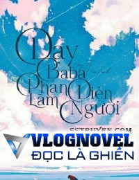 Dạy Baba Phản Diện Làm Người