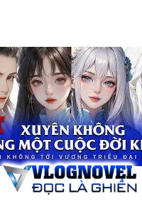 Xuyên Không Sống Một Cuộc Đời Khác