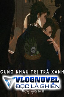 Cùng Nhau Trị Trà Xanh